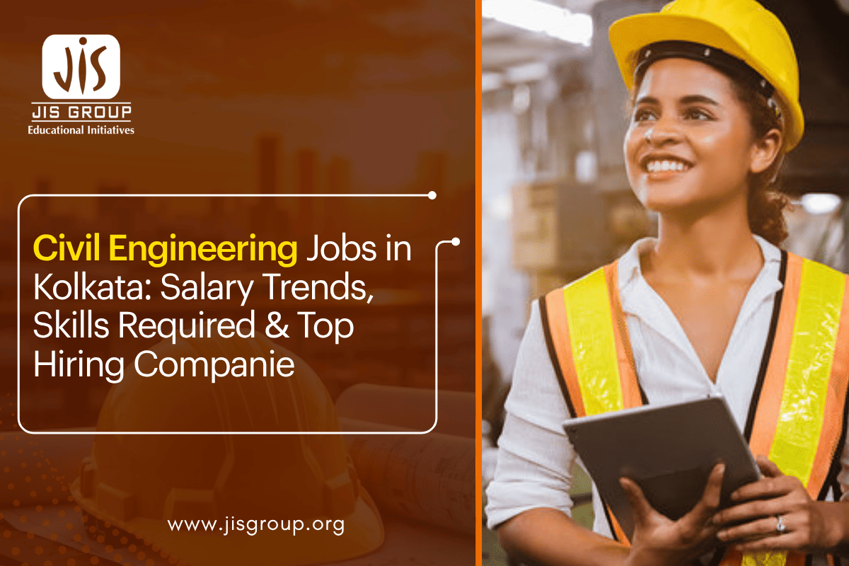 Civil Engineering Jobs in Kolkata: Salary Trends, Skills Required & Top Hiring Companies