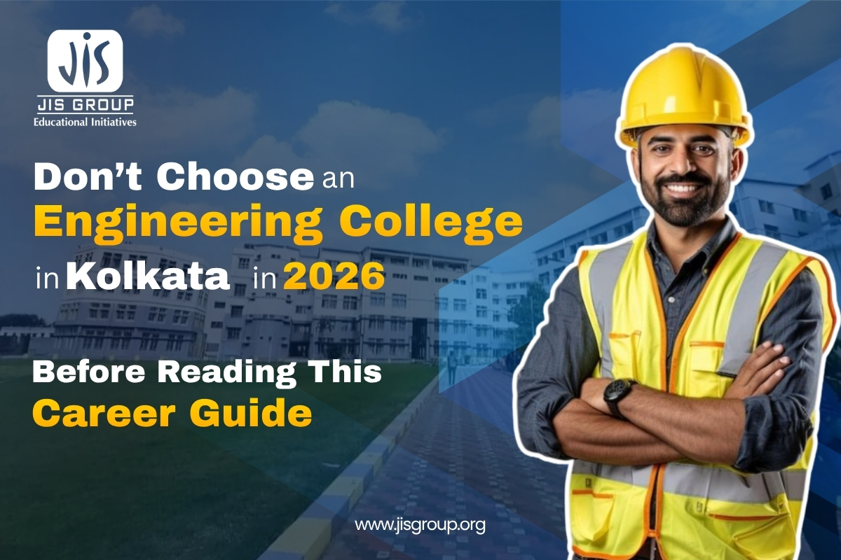 Don’t Choose an Engineering College in Kolkata in 2026 Before Reading This Career Guide